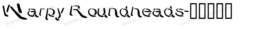 Warpy Roundheads字体转换